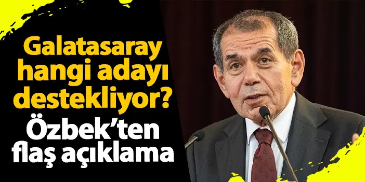 Galatasaray Başkanı Dursun Özbek açıkladı! "O listede desteklediğimiz isim yok"