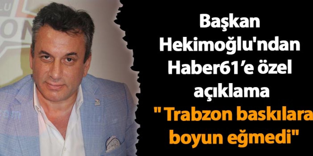 1461 Trabzon Başkanı Hekimoğlu'ndan TFF seçimi açıklaması! " Trabzon baskılara boyun eğmedi"