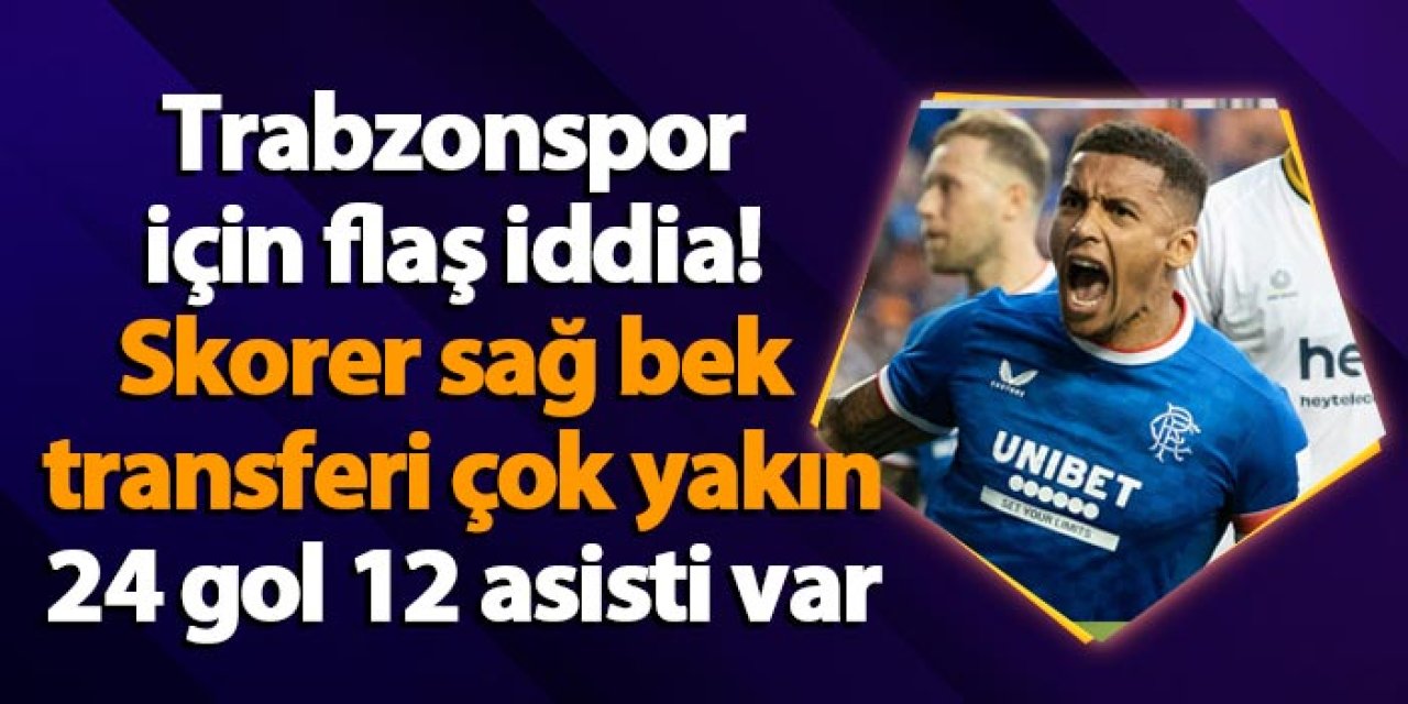 Trabzonspor için flaş iddia! Skorer sağ bek transferi çok yakın