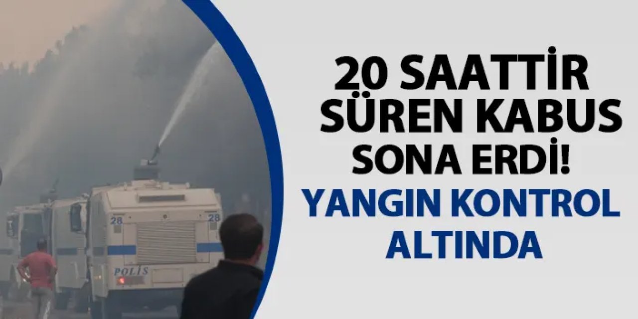 İzmir'de 20 saattir süren kabus sona erdi! Yangın kontrol altında