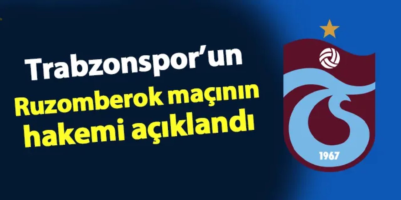 Ruzomberok - Trabzonspor maçının hakemi belli oldu