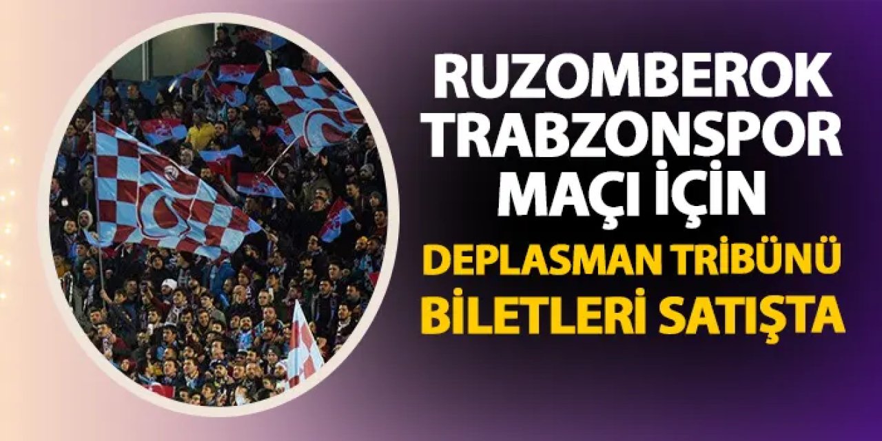 Ruzomberok - Trabzonspor maçı deplasman tribünü biletleri satışta