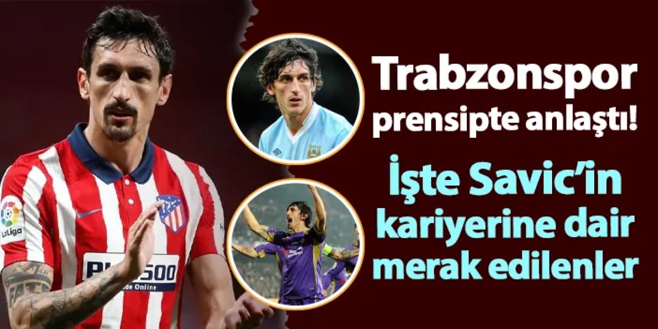 Trabzonspor'un prensipte anlaştığı Stefan Savic kimdir? İşte kariyerine dair merak edilenler