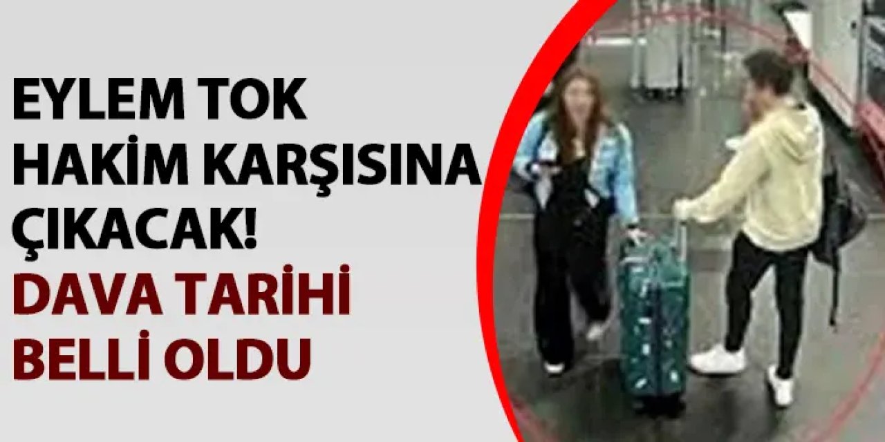 Eylem Tok hakim karşısına çıkacak! Dava tarihi belli oldu