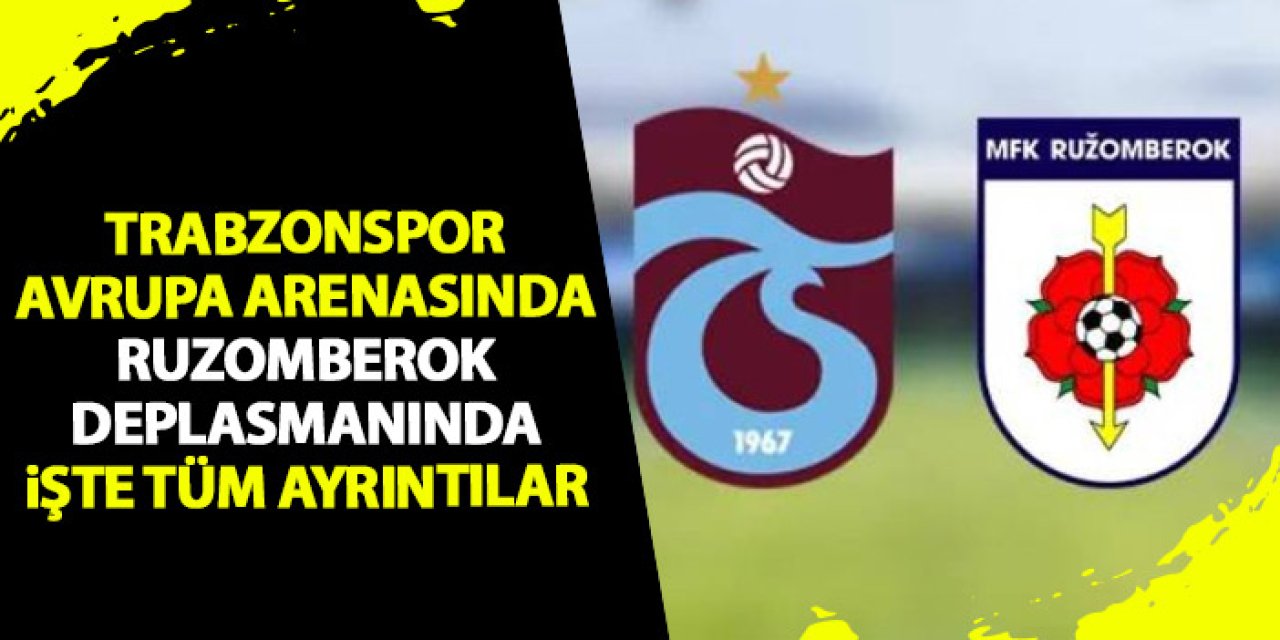 Trabzonspor – Ruzomberok maçı ne zaman, saat kaçta, hangi kanalda?