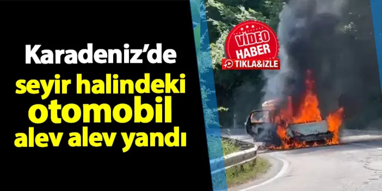 Sinop’ta otomobil alev alev yandı