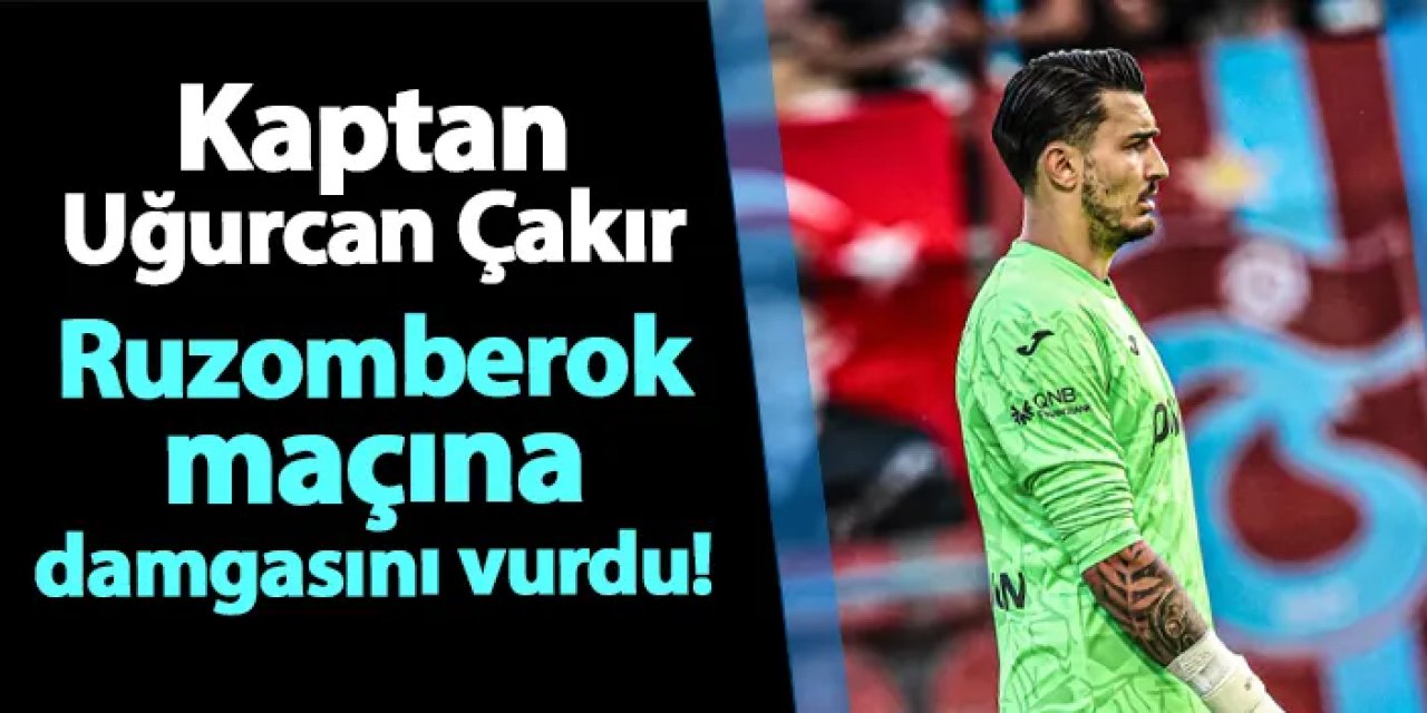 Trabzonspor sezonu galibiyetle açtı! Uğurcan Çakır maça damga vurdu