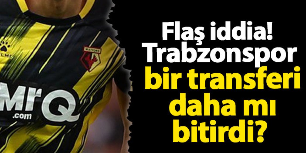 Flaş iddia! Trabzonspor bir transferi daha mı bitirdi?