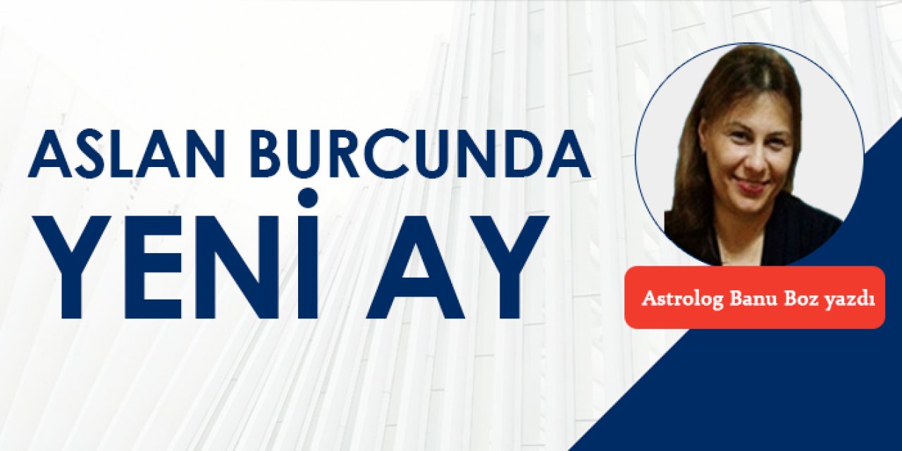 Aslan burcunda yeni ay 30.07.2024