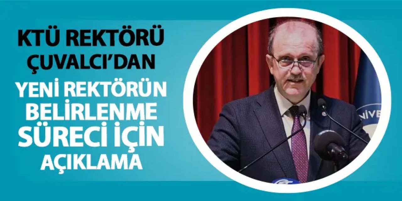 KTÜ Rektörü Prof. Dr. Çuvalcı: "14 Ağustos'tan sonra belli olur..."