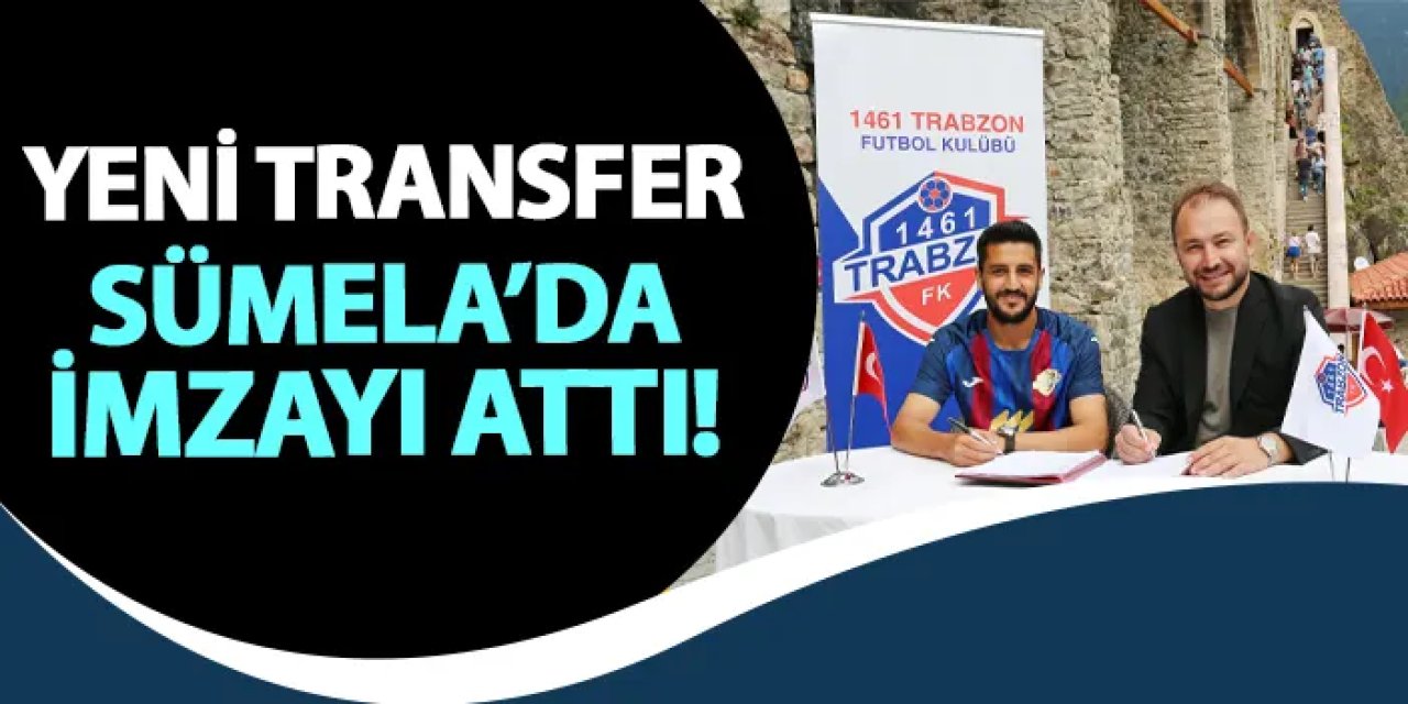 1461 Trabzon yeni transfere Sümela Manastırı'nda imza attırdı!