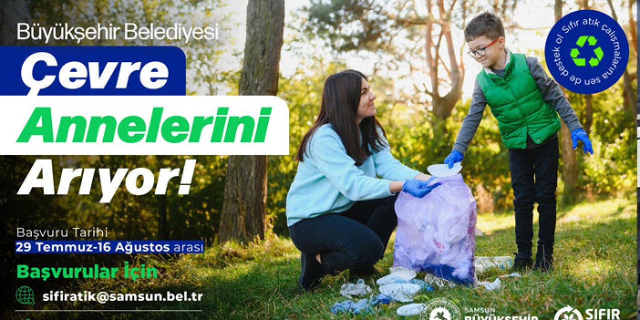 Samsun Büyükşehir Belediyesi “çevre annelerini” arıyor