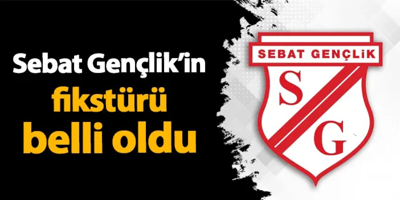 Sebat Gençlikspor'un fikstürü belli oldu