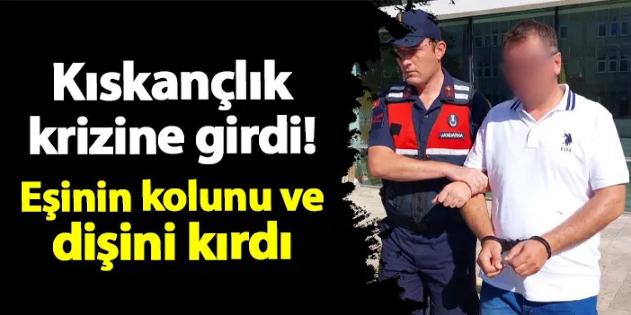 Samsun'da kıskançlık krizine girdi! Eşinin kolunu ve dişini kırdı