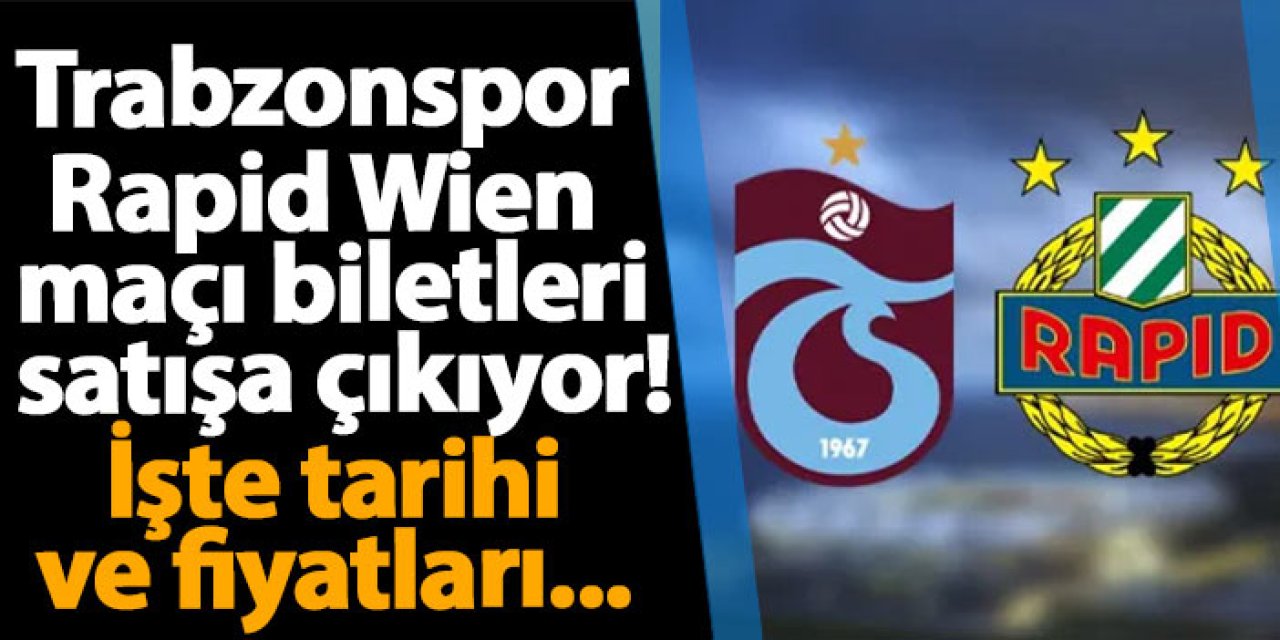 Trabzonspor - Rapid Wien maçı biletleri satışa çıkıyor! İşte tarihi ve fiyatları...