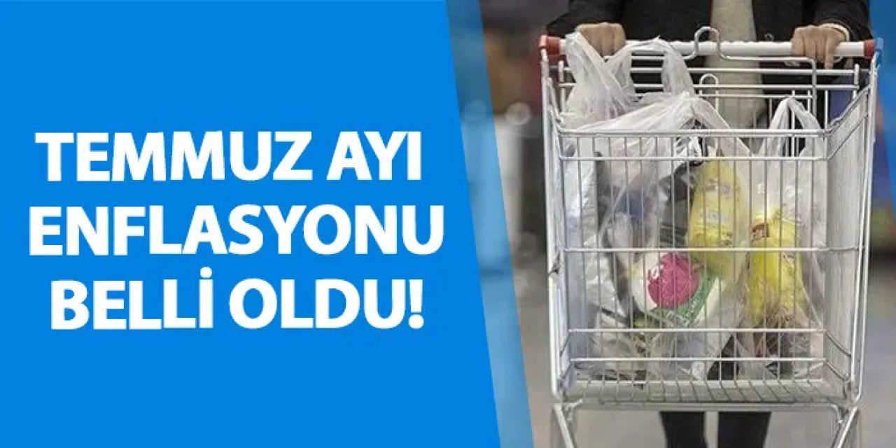 Temmuz ayı enflasyonu belli oldu!