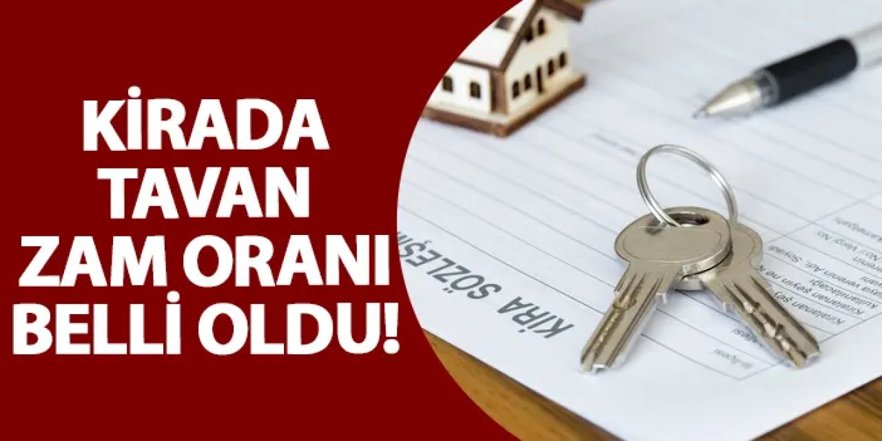 Kirada tavan zam oranı belli oldu!