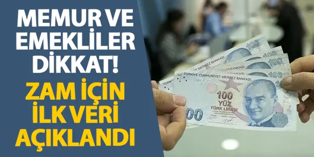 Memur ve emekliler dikkat! Zam için ilk veri açıklandı