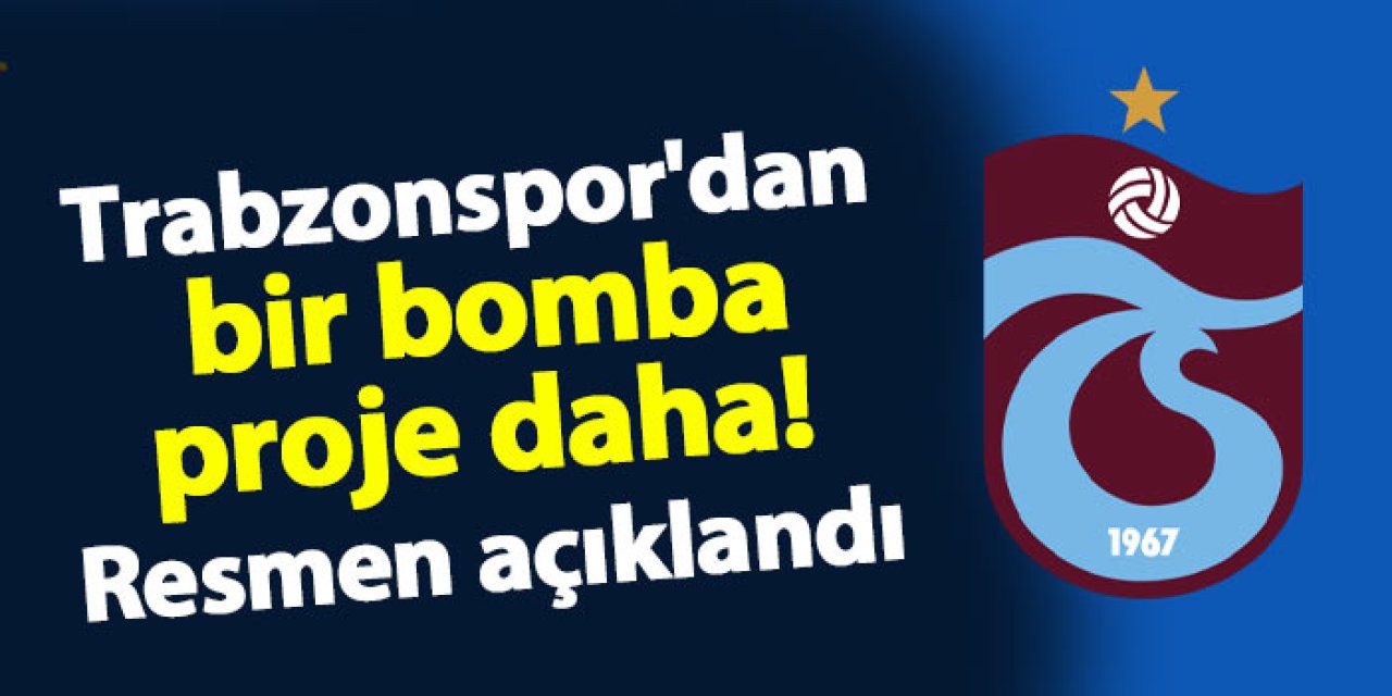 Trabzonspor'dan bir bomba proje daha! Resmen açıklandı