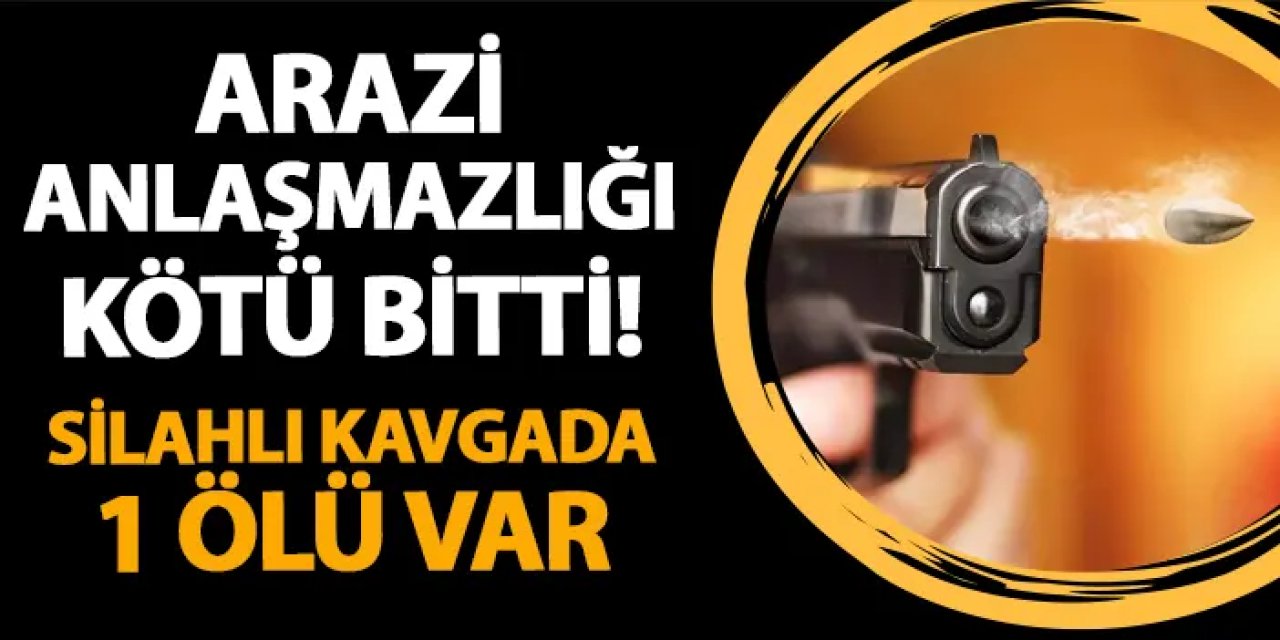 Samsun'da arazi anlaşmazlığı kötü sonla bitti! Silahlı kavgada 1 ölü