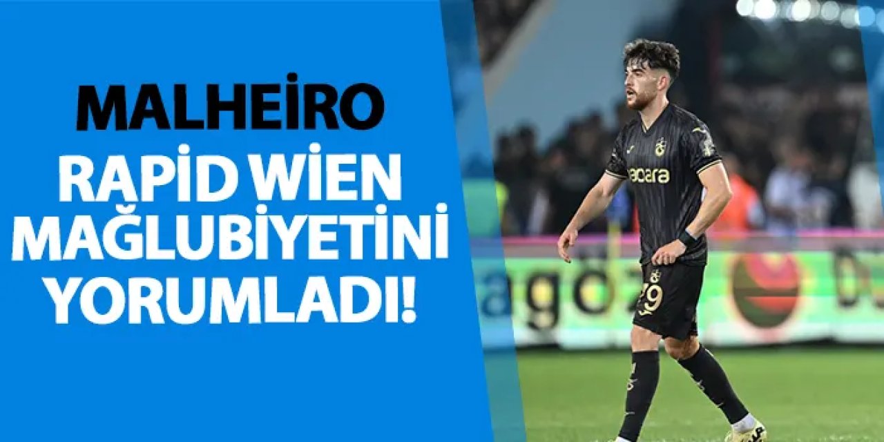 Trabzonspor'da Malheiro'dan Rapid Wien mağlubiyeti yorumu!