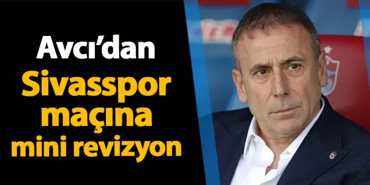 Trabzonspor'da Sivasspor maçına mini revizyon