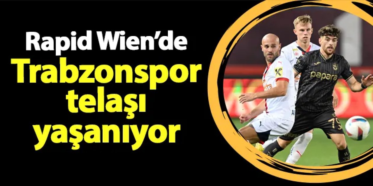 Rapid Wien'de Trabzonspor telaşı