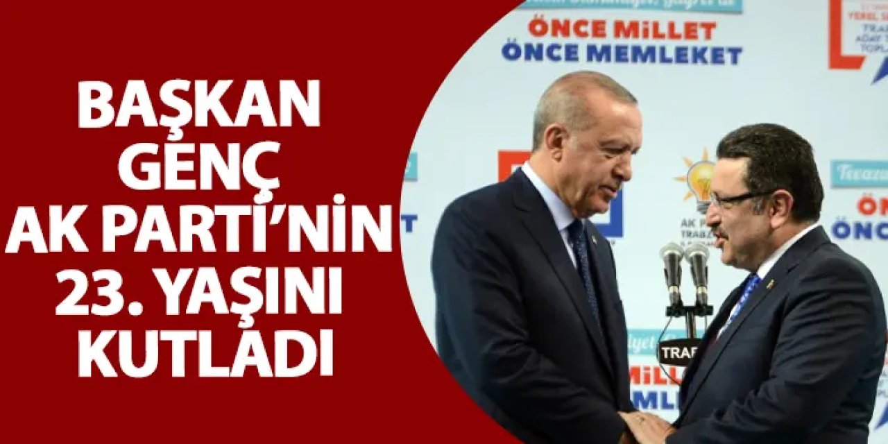 Başkan Genç AK Parti’nin 23. yaşını kutladı