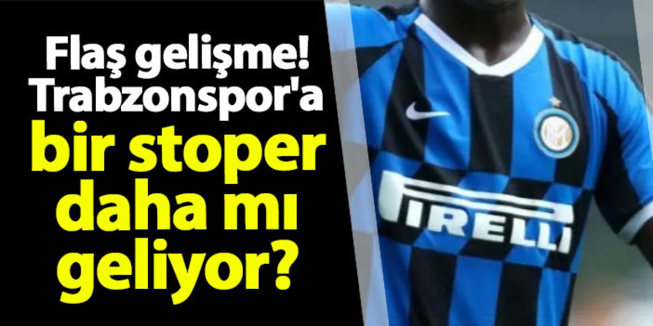 Flaş gelişme! Trabzonspor'a bir stoper daha mı geliyor?