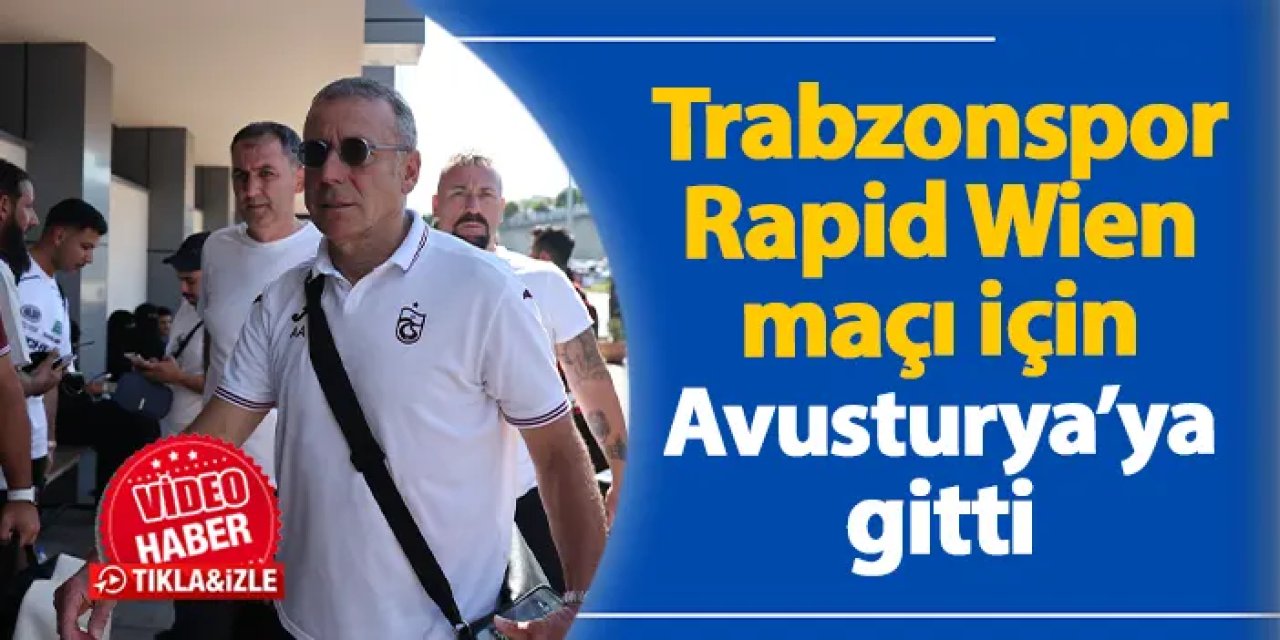 Trabzonspor tur için Avusturya'ya gitti!