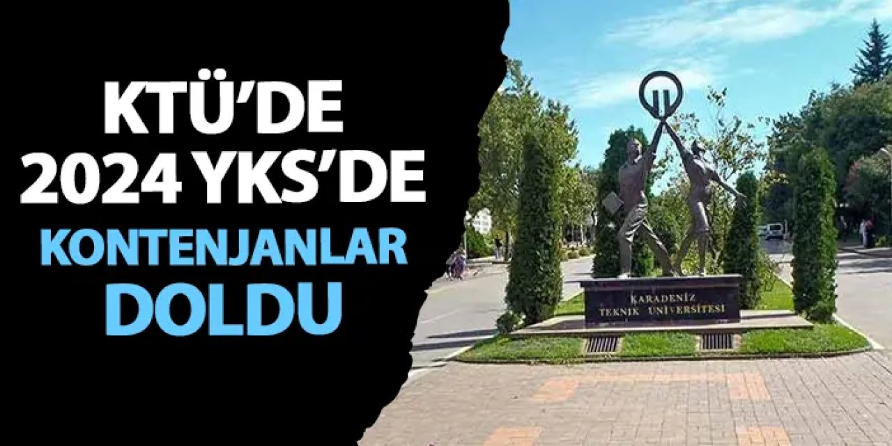 KTÜ'de 2024 YKS'de kontenjanlar doldu!