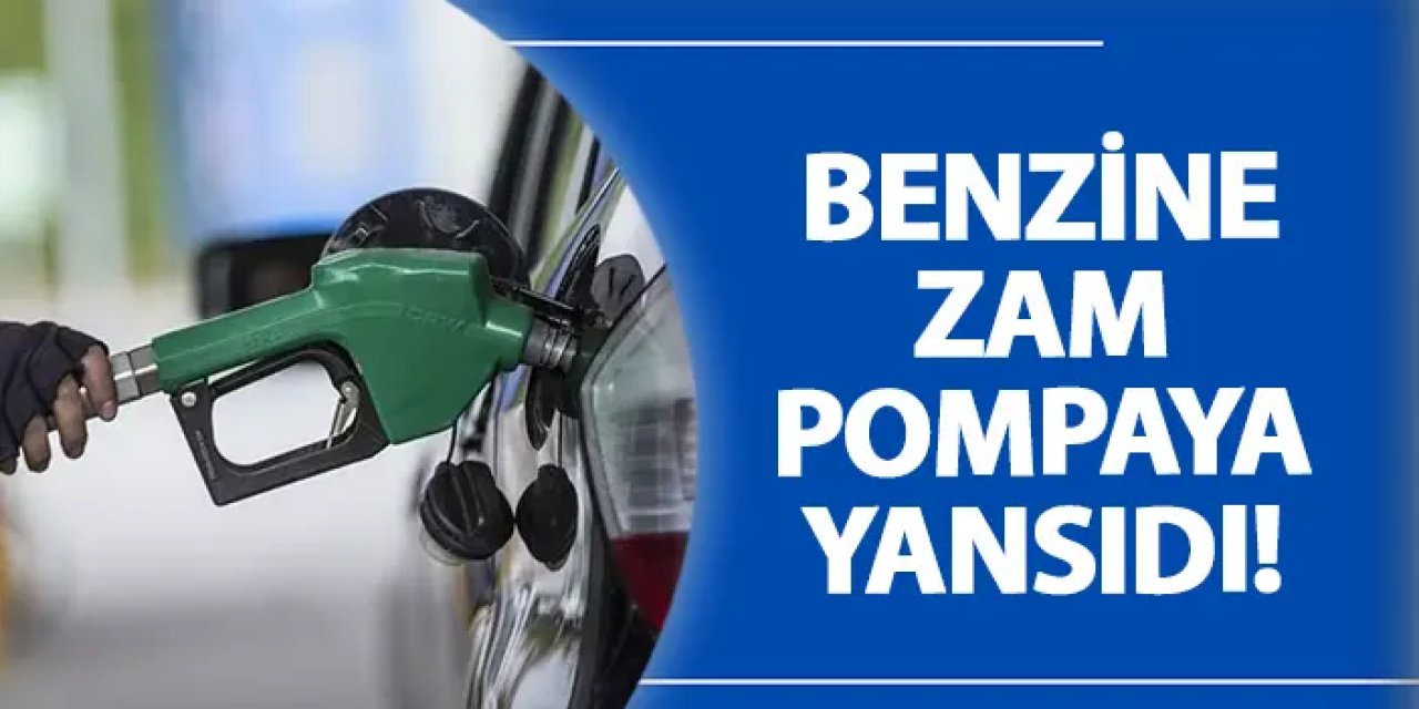 Benzine zam pompaya yansıdı!