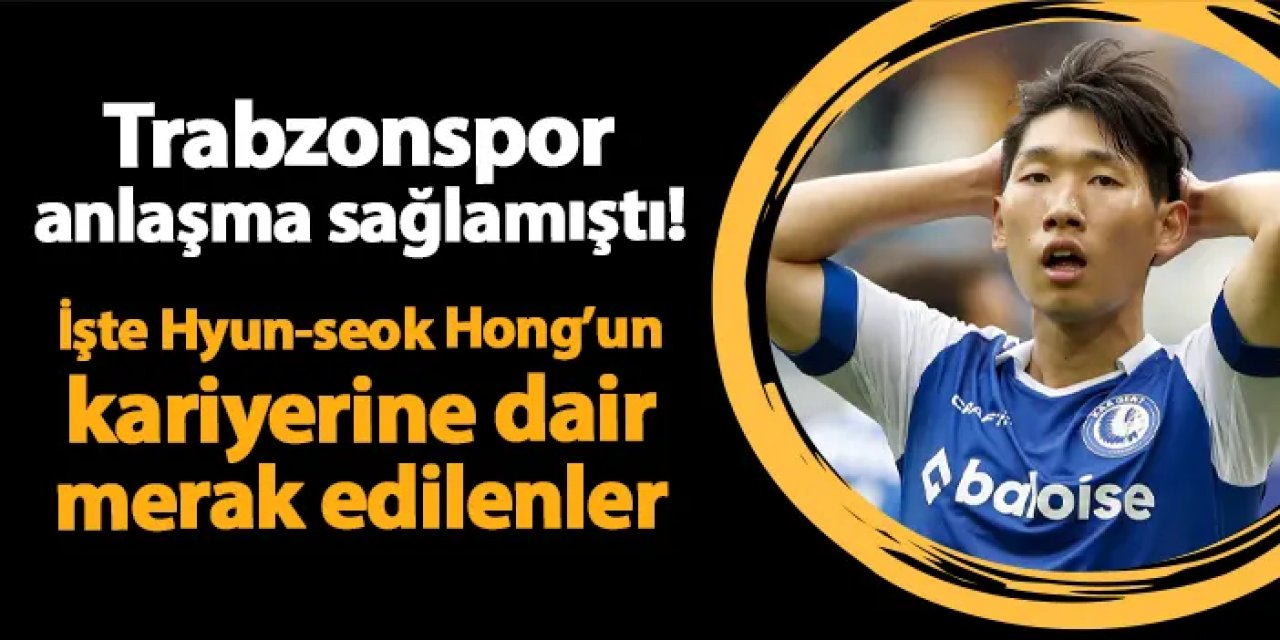 Trabzonspor'un prensipte anlaştığı Hyun-seok Hong kimdir? İşte kariyerine dair merak edilenler