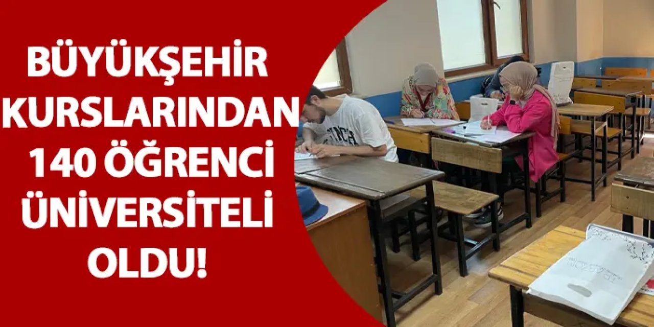 Büyükşehir kurslarından 140 öğrenci üniversiteli oldu