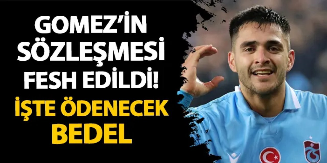 Trabzonspor Gomez'in sözleşmesini fesh etti! İşte ödenecek bedel