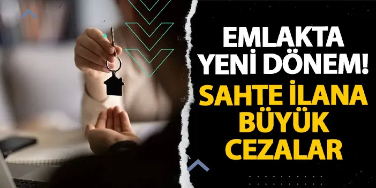 Emlakta yeni dönem! Sahte ilana büyük cezalar