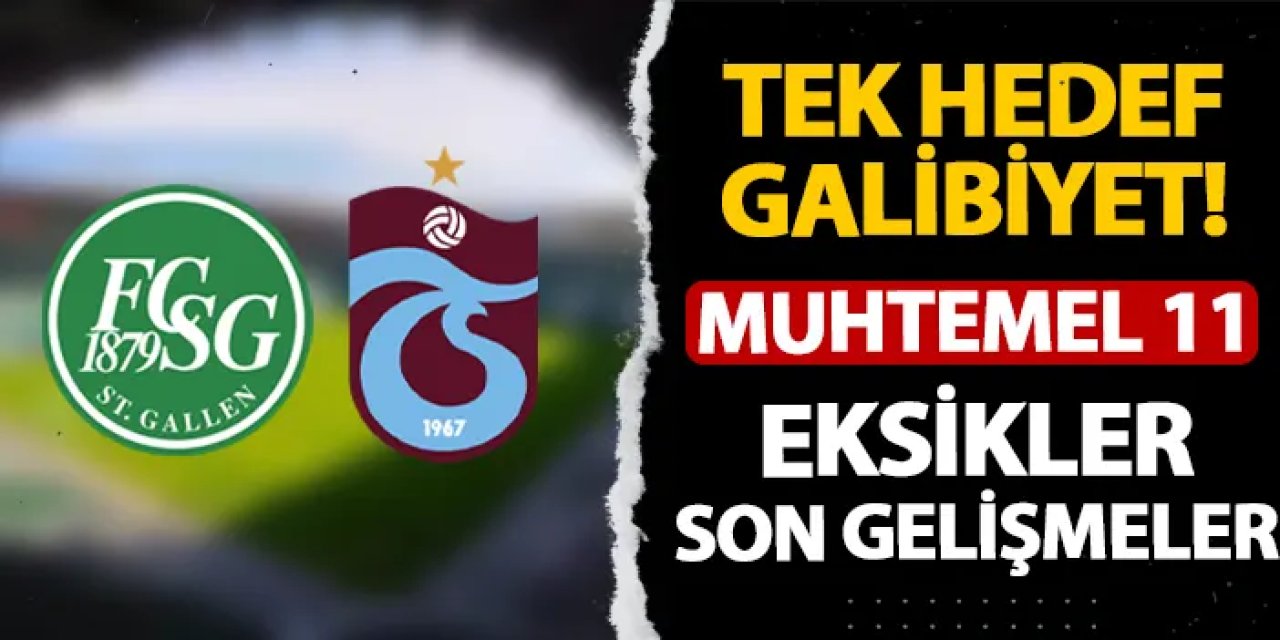 Trabzonspor'da rakip St. Gallen! Muhtemel 11, eksikler ve son gelişmeler