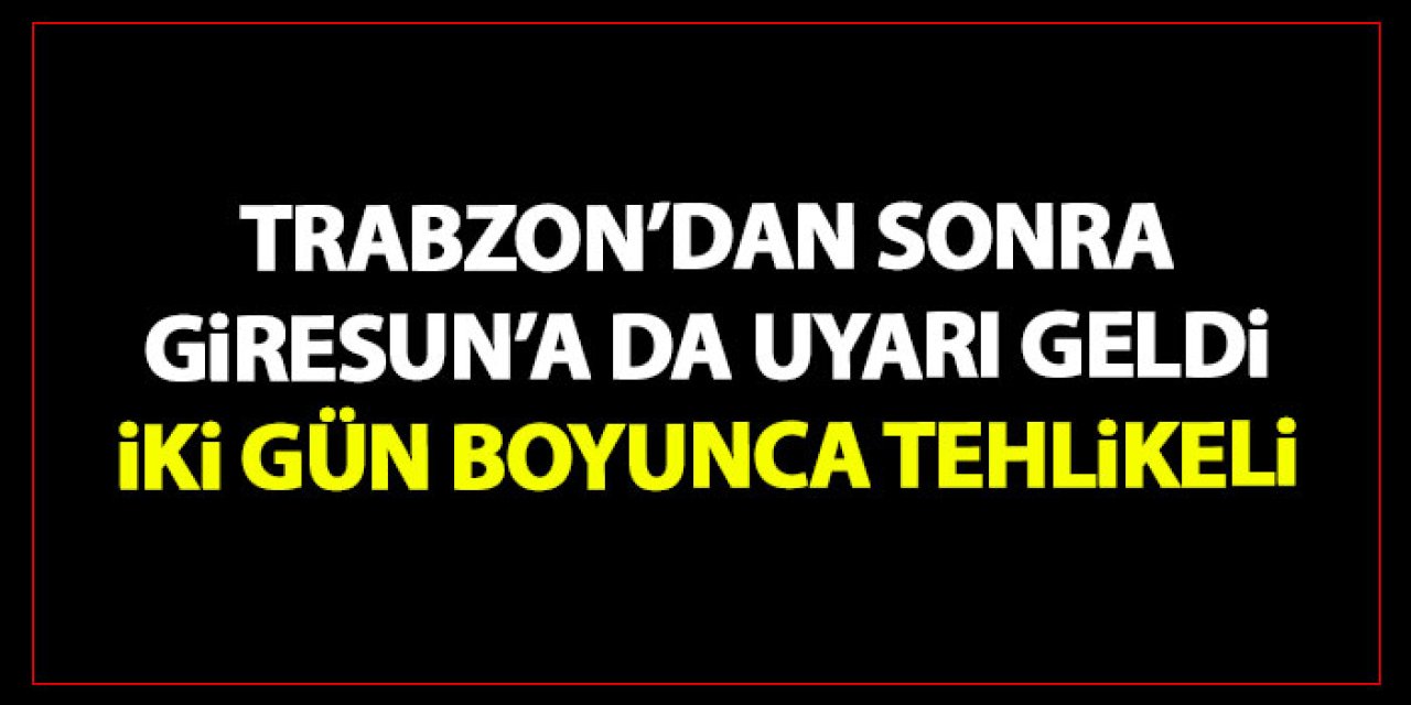 Trabzon'dan sonra Giresun'da uyarıldı! İki gün yapmayın!