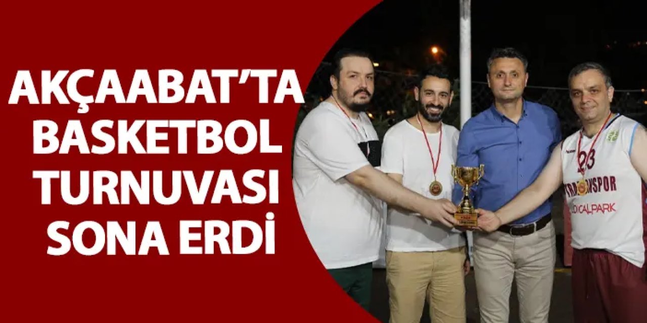 Akçaabat’ta Basketbol Turnuvası sona erdi