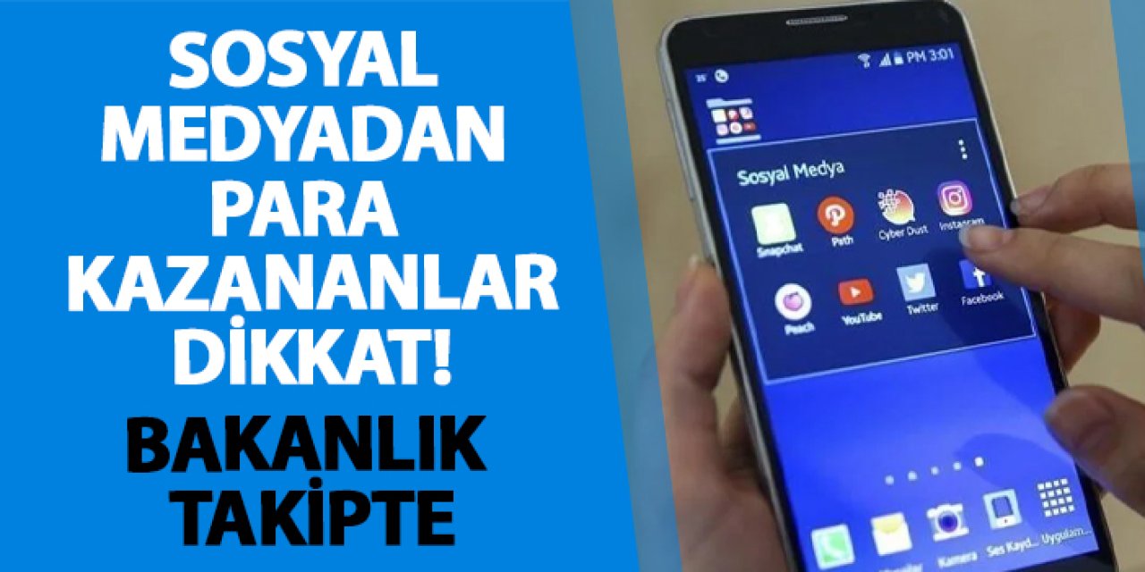 Sosyal medyadan para kazananlar dikkat! Bakanlık takipte