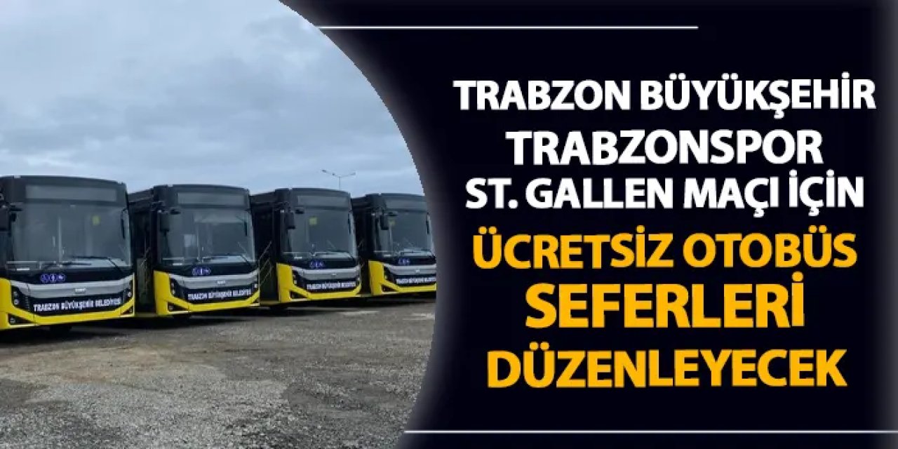 Trabzon Büyükşehir'den Trabzonspor - St. Gallen maçına ücretsiz otobüs seferleri!