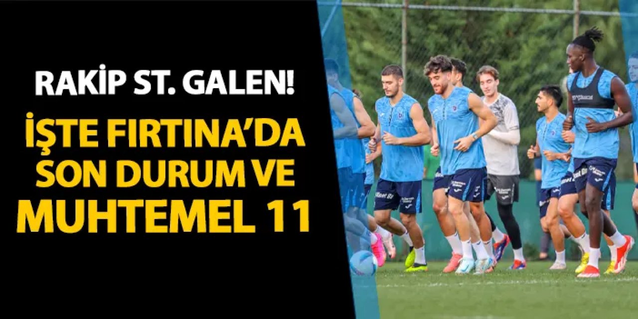 Trabzonspor'da St. Gallen maçı muhtemel 11'i