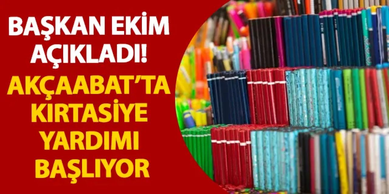 Akçaabat’ta kırtasiye yardımı başlıyor