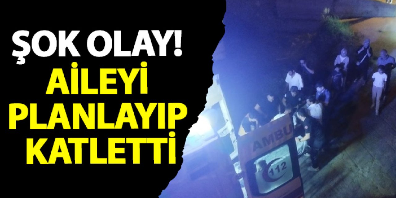 Zonguldak’ta şok olay! Aileyi planlayıp katletti