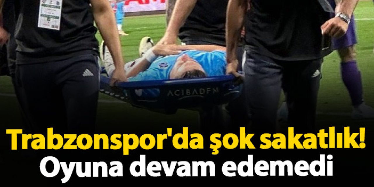 Trabzonspor'da şok sakatlık! Oyuna devam edemedi