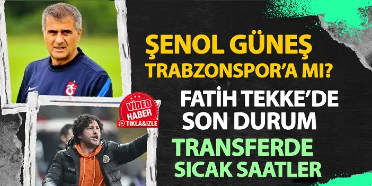 Şenol Güneş Trabzonspor'a mı? Yönetimin yol haritası: Transfer gündemi