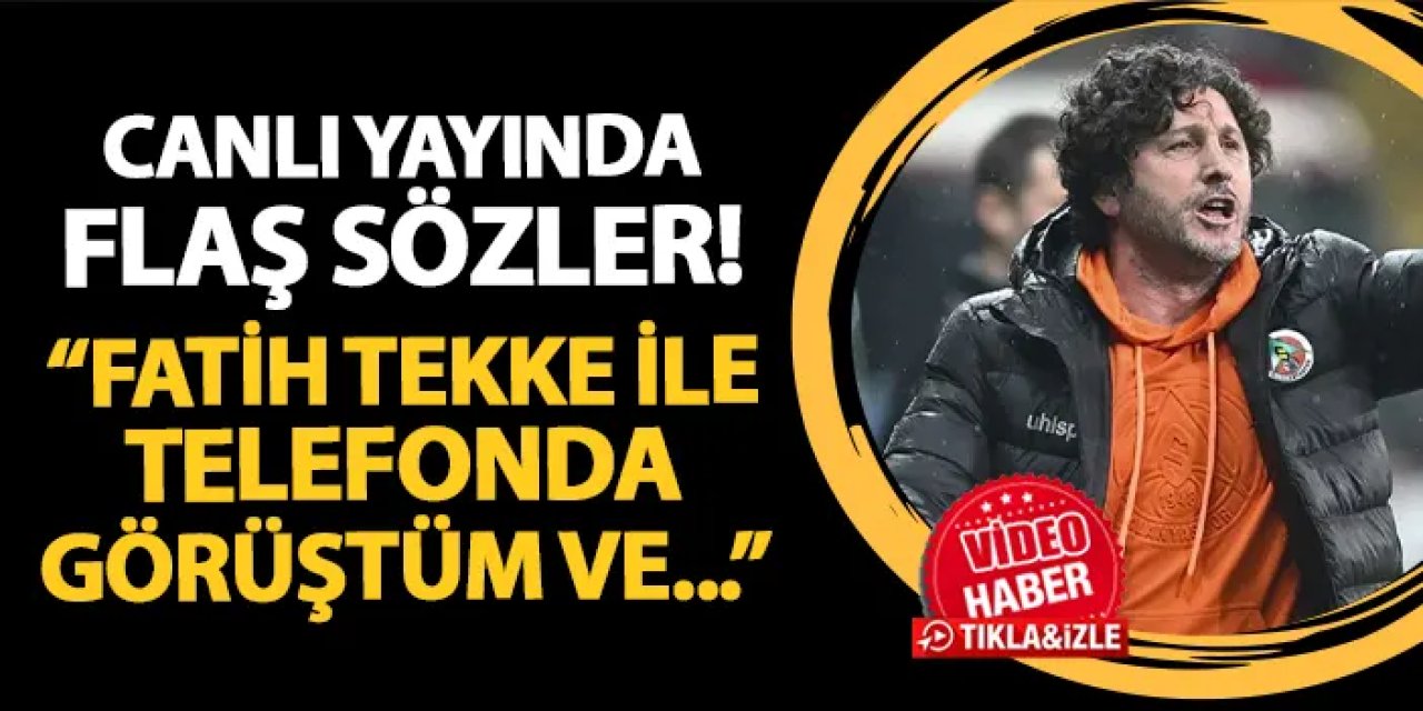 Canlı yayında flaş sözler! "Fatih Tekke ile telefonda görüştüm..."