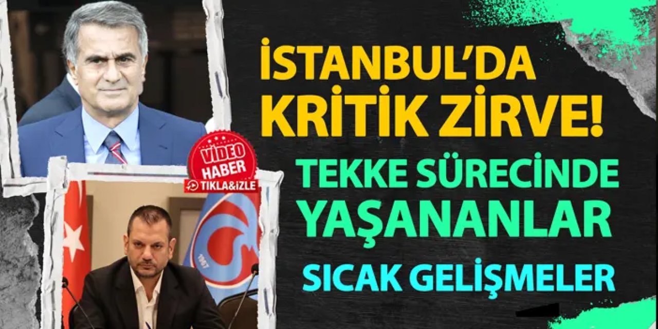 Trabzonspor'da İstanbul'da kritik zirve! Fatih Tekke sürecinde yaşananlar: Sıcak gelişmeler