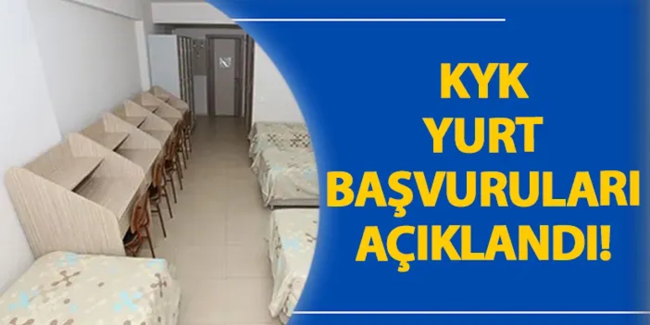 KYK yurt başvuruları açıklandı!