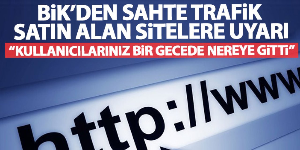 Basın İlan Kurumu’ndan sahte trafik satın alan sitelere uyarı “Bir gecede kullanıcılarınız nereye gitti”